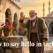 how to say hello in turkish