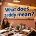 what does zaddy mean