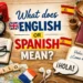 what does english or spanish mean